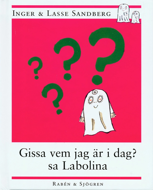 Gissa vem jag är i dag? sa Labolina; Inger Sandberg; 1999