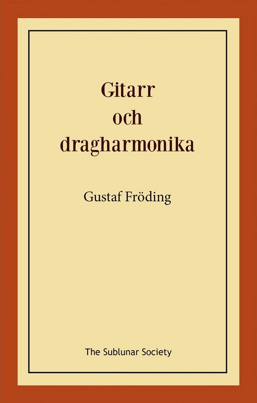 Gitarr och dragharmonika; Gustaf Fröding; 2019