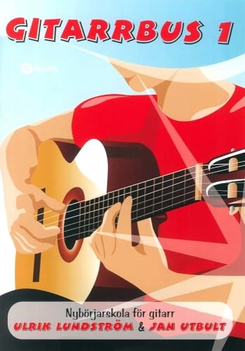 Gitarrbus 1 : nybörjarskola för gitarr; Jan Utbult, Ulrik Lundström; 2015