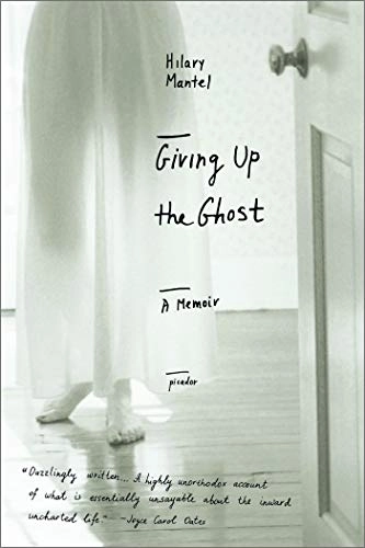 Giving Up the Ghost; Hilary Mantel; 2004