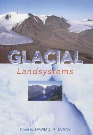 Glacial landsystems; David (ed) Evans; 2003
