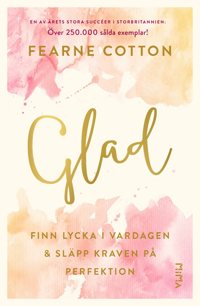 Glad : finn lycka i vardagen och släpp kraven på perfektion; Fearne Cotton; 2019