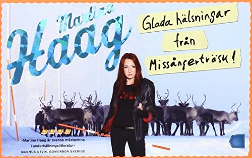 Glada hälsningar från Missångerträsk; Martina Haag; 2012