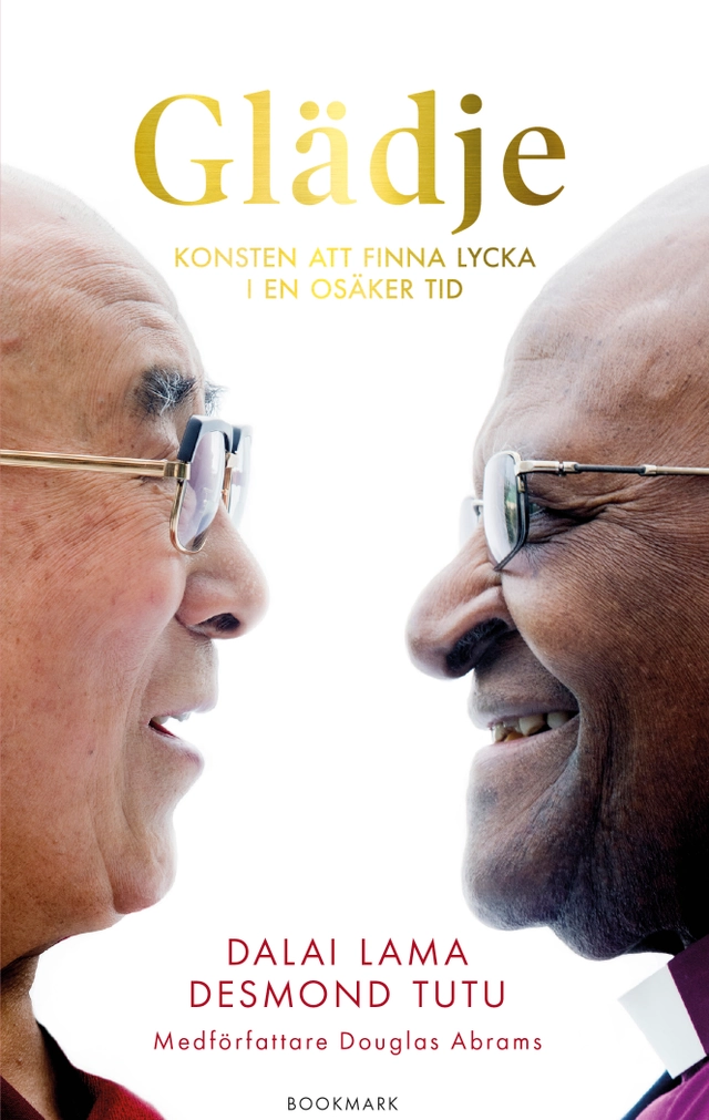 Glädje : konsten att finna lycka i en osäker tid; Desmond Tutu, Douglas Abrams; 2020