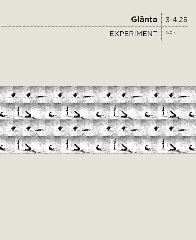 Glänta 3-4 (2025) Experiment; Susanne Aalto, Mats Bigert, Sanna Beijnoff, Lina Ekdahl, Ulf Ellervik, Jonas Enander, Carin Franzén, Pär Anders Granhag, Ida Hed Myrberg, Lars Hellberg, Janna Holmstedt, Fredrik Höök, Ann Ighe, Jo Lewis, Mikael Lund, Andreas Lundberg, Khashayar Lykke Naderehva, Michele Masucci, Natalia Milas, Karl Palmås, Donia Shalabi, Rickard L Sjöberg, Isabelle Ståhl, Alan Turing, Cecilia Verdinelli; 2026