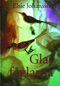 Glasfåglarna; Elsie Johansson; 1996