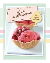 Glass & milkshake : enkla goda och svalkande; Linda Doeser; 2013