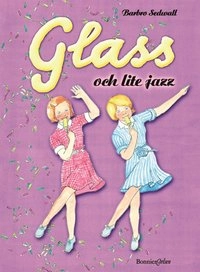 Glass och lite jazz; Barbro Sedwall; 2003