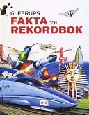 Gleerups stora fakta- och rekordbok; Ulrica Lejbro, Ulrika Gylling-Ågren; 2002