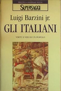 Gli italiani : [virtù e vizi di un popolo]; Luigi Barzini; 1997