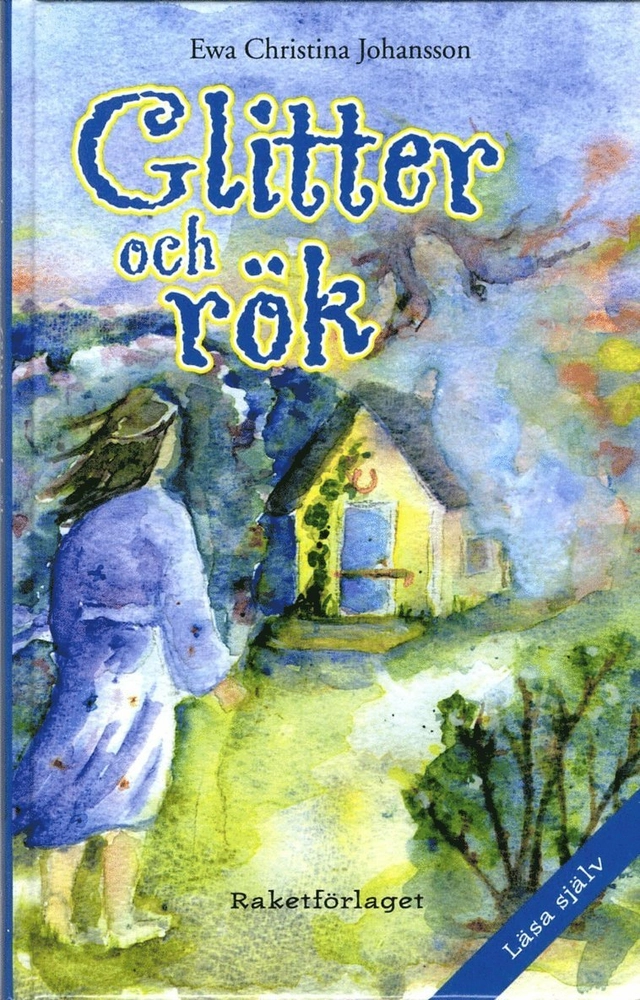 Glitter och rök; Ewa Christina Johansson; 2007