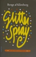 Glitterspray och 99 andra klintbergare; Bengt af Klintberg; 2005