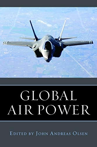Global air power; John Andreas Olsen; 2011