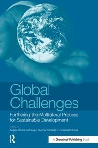 Global challenges : furthering the multilateral process for sustainable development; Angela Churie-Kallhauge, Gunnar Sjöstedt, Elisabeth Corell; 2005
