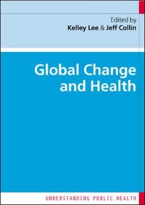 Global change and health; Kelley Lee, Jeff Collin; 2005