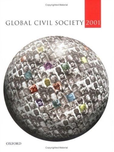Global civil society, 2001; Helmut K. Anheier, Marlies Glasius, Mary Kaldor; 2001