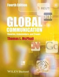 Global Communication: Theories, Stakeholders and Trends; Thomas L.hail; 2014