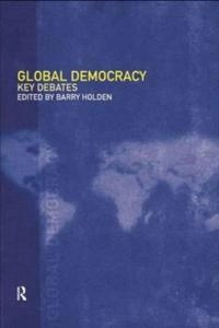 Global democracy : key debates; Barry Holden; 2000