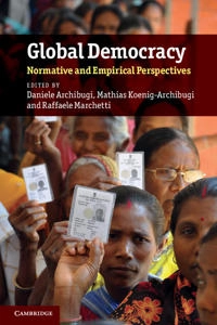 Global democracy : normative and empirical perspectives; Daniele Archibugi; 2012