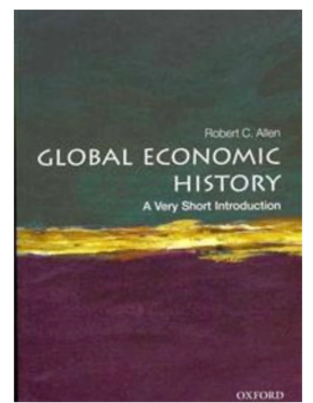 Global economic history a very short introduction; Robert C. Allen; 2011