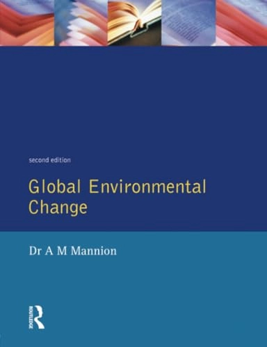 Global environmental change : [a natural cultural environmental history]; Antoinette M. Mannion; 1997