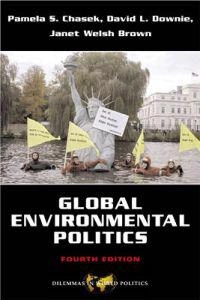 Global environmental politics; Pamela S. Chasek; 2006