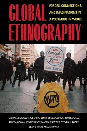 Global ethnography : forces, connections, and imaginations in a postmodern world; Michael Burawoy; 2000