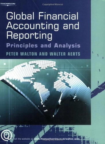Global financial accounting and reporting : principles and analysis; Peter J. Walton; 2006