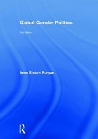 Global gender politics; Anne Sisson Runyan; 2019