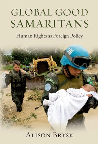 Global good Samaritans : human rights as foreign policy; Alison Brysk; 2009