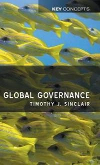 Global Governance; Timothy Sinclair; 2012