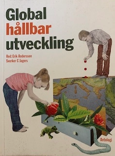 Global hållbar utveckling : antologi; Erik Andersson, Sverker C. Jagers, Folkuniversitetet; 2008