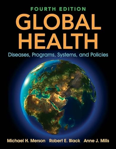 Global health : diseases, programs, systems, and policies; Michael H. Merson, Robert E. Black, Anne Mills; 2020