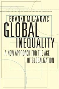 Global inequality : a new approach for the age of globalization; Branko Milanović; 2016