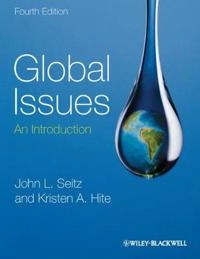 Global Issues: An Introduction; John L. Seitz, Kristen A. Hite; 2012