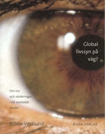 Global livssyn på väg?; Gösta Vestlun; 2002