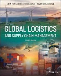 Global logistics and supply chain management; John Mangan; 2021