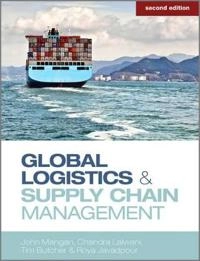 Global Logistics and Supply Chain Management; John Mangan; 2011