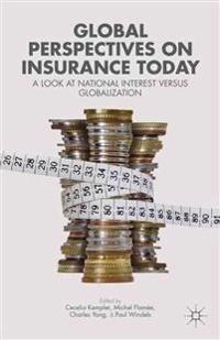 Global perspectives on insurance today : a look at national interest versus globalization; C Kempler, M Flamée, C Yang, P Windels; 2010