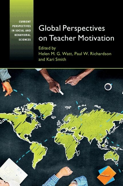 Global perspectives on teacher motivation; Helen M. G. Watt, Paul W. Richardson, Kari Smith; 2017