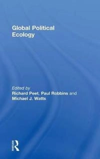 Global political ecology; Richard Peet, Paul Robbins, Michael Watts; 2011
