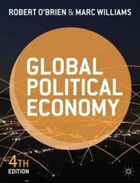Global political economy : evolution and dynamics; Robert O'Brien; 2013