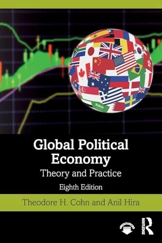 Global Political Economy : theory and practice; Theodore H. Cohn; 2021