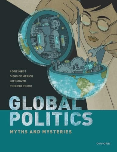 Global politics : myths and mysteries; Aggie Hirst; 2023