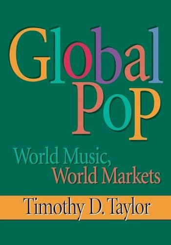 Global pop : world music, world markets; Timothy Dean Taylor; 1997