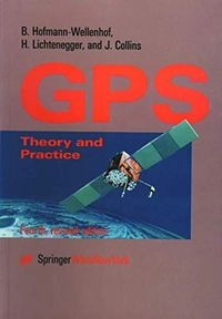 Global positioning system : theory and practice; Bernhard Hofmann-Wellenhof; 1997