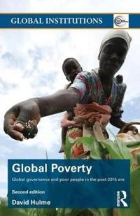 Global poverty : global governance and poor people in the post-2015 era; David. Hulme; 2015