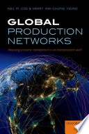 Global Production Networks; Neil M Coe, Henry Wai-Chung Yeung; 2015