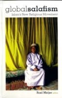 Global salafism - islams new religious movement; Roel Meijer; 2009