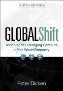 Global shift : mapping the changing contours of the world economy; Peter Dicken; 2011